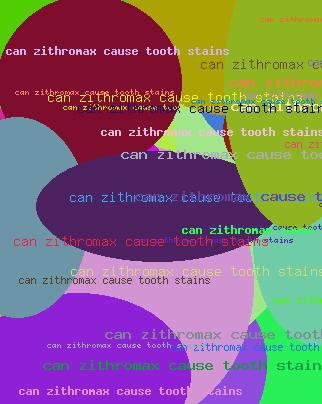 CAN ZITHROMAX CAUSE TOOTH STAINS